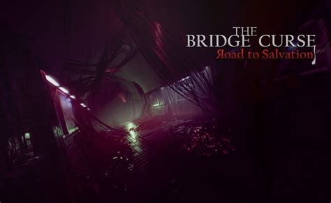 The Bridge Curse: A Descent into Redemption